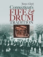 Book Cover for Connecticut’s Fife and Drum Tradition by James Clark