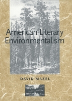 Book Cover for American Literary Environmentalism by David Mazel