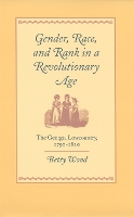 Book Cover for Gender, Race, and Rank in a Revolutionary Age by Betty Wood