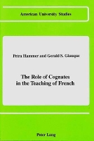 Book Cover for The Role of Cognates in the Teaching of French by Petra Hammer, Gerald S Giauque