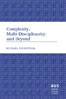 Book Cover for Complexity, Multi-Disciplinarity, and Beyond by Michael Finkenthal