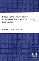 Book Cover for Small-Town Protestantism in Nineteenth-Century Germany by Michael B. McDuffee