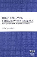 Book Cover for Death and Dying, Spirituality and Religions by Lucy Bregman