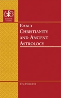 Book Cover for Early Christianity and Ancient Astrology by Tim Hegedus