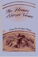 Book Cover for The Homes of Giorgio Vasari by Liana De Girolami Cheney