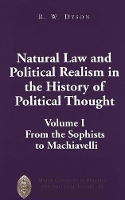 Book Cover for Natural Law and Political Realism in the History of Political Thought From the Sophists to Machiavelli by R. W. Dyson