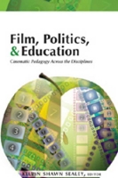 Book Cover for Film, Politics & Education by Kelvin Shawn Sealey