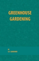 Book Cover for Greenhouse Gardening by G.F. Gardiner