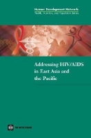 Book Cover for Addressing HIV/AIDS in East Asia and the Pacific by Michael Borowitz