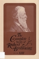 Book Cover for The Complete Works of Robert Browning, Volume XIII by Robert Browning