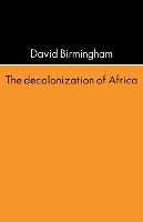 Book Cover for The Decolonization of Africa by Professor David Birmingham