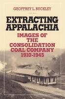 Book Cover for Extracting Appalachia by Geoffrey L. Buckley