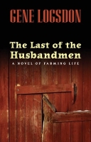 Book Cover for The Last of the Husbandmen by Gene Logsdon