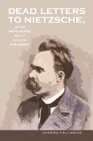 Book Cover for Dead Letters to Nietzsche, or the Necromantic Art of Reading Philosophy by Joanne Faulkner