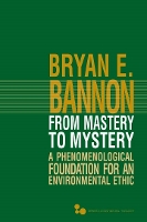 Book Cover for From Mastery to Mystery by Bryan Edward Bannon