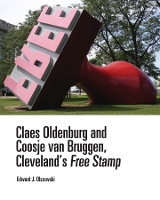 Book Cover for Claes Oldenburg and Coosje van Bruggen, Cleveland’s Free Stamp by Edward J. Olszewski