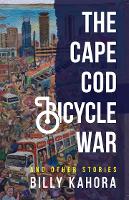 Book Cover for The Cape Cod Bicycle War by Billy Kahora