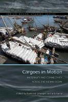 Book Cover for Cargoes in Motion by Burkhard Schnepel