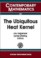 Book Cover for The Ubiquitous Heat Kernel by Jay Jorgenson