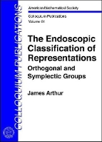 Book Cover for The Endoscopic Classification of Representations by James Arthur