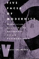 Book Cover for Five Faces of Modernity by Matei Calinescu