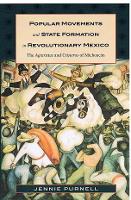 Book Cover for Popular Movements and State Formation in Revolutionary Mexico by Jennie Purnell