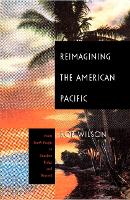 Book Cover for Reimagining the American Pacific by Rob Wilson