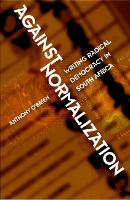 Book Cover for Against Normalization by Anthony OBrien