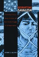 Book Cover for Disrupting Savagism by Arturo J Aldama