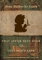 Book Cover for That Affair Next Door and Lost Man's Lane by Anna Katharine Green