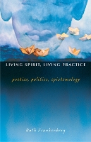 Book Cover for Living Spirit, Living Practice by Ruth Frankenberg