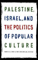 Book Cover for Palestine, Israel, and the Politics of Popular Culture by Rebecca L. Stein