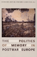 Book Cover for The Politics of Memory in Postwar Europe by Richard Ned Lebow