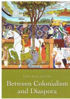 Book Cover for Between Colonialism and Diaspora by Tony Ballantyne