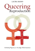 Book Cover for Queering Reproduction by Laura Mamo