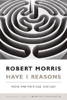 Book Cover for Have I Reasons by Robert Morris