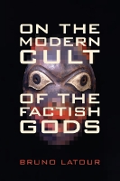 Book Cover for On the Modern Cult of the Factish Gods by Bruno Latour