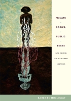 Book Cover for Private Bodies, Public Texts by Karla FC Holloway
