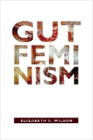 Book Cover for Gut Feminism by Elizabeth A Wilson