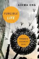 Book Cover for Fungible Life by Aihwa Ong