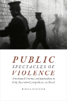 Book Cover for Public Spectacles of Violence by Rielle Navitski