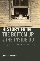 Book Cover for History from the Bottom Up and the Inside Out by James R. Barrett