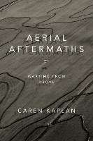 Book Cover for Aerial Aftermaths by Caren Kaplan