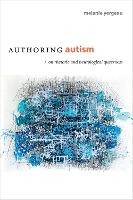 Book Cover for Authoring Autism by M Remi Yergeau