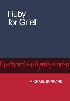 Book Cover for Ruby for Grief by Michael Burkard