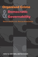 Book Cover for Organized Crime and Democratic Governability by John Bailey