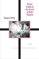Book Cover for Night Clerk at the Hotel of Both Worlds by Angela Ball