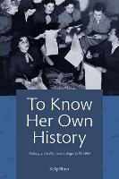Book Cover for To Know Her Own History by Kelly Ritter