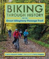 Book Cover for Biking through History on the Great Allegheny Passage Trail by Edward K. Muller