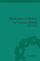 Book Cover for The Science of History in Victorian Britain by Ian Hesketh